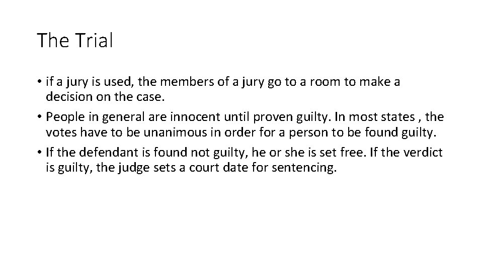 The Trial • if a jury is used, the members of a jury go