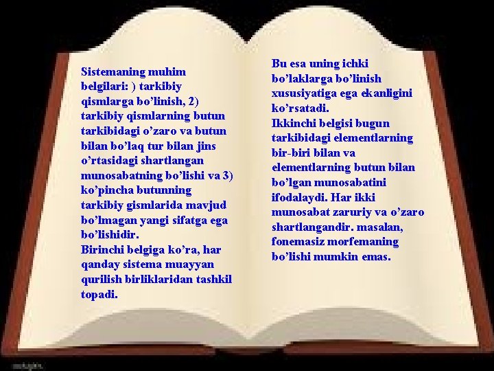 Sistemaning muhim belgilari: ) tarkibiy qismlarga bo’linish, 2) tarkibiy qismlarning butun tarkibidagi o’zaro va