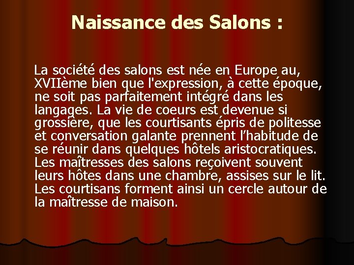 Naissance des Salons : La société des salons est née en Europe au, XVIIème