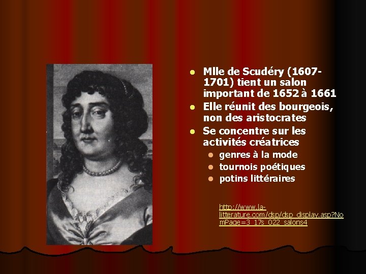 Mlle de Scudéry (16071701) tient un salon important de 1652 à 1661 l Elle