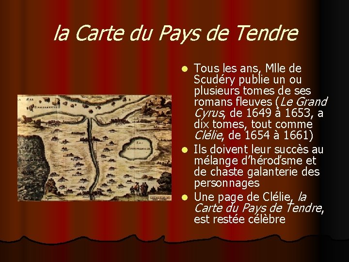 la Carte du Pays de Tendre Tous les ans, Mlle de Scudéry publie un