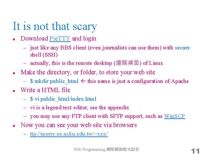 It is not that scary n Download Pie. TTY and login – just like