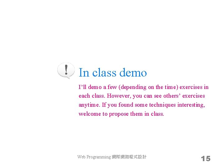 In class demo I’ll demo a few (depending on the time) exercises in each