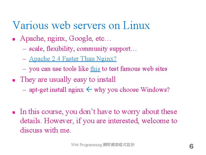 Various web servers on Linux n Apache, nginx, Google, etc… – scale, flexibility, community
