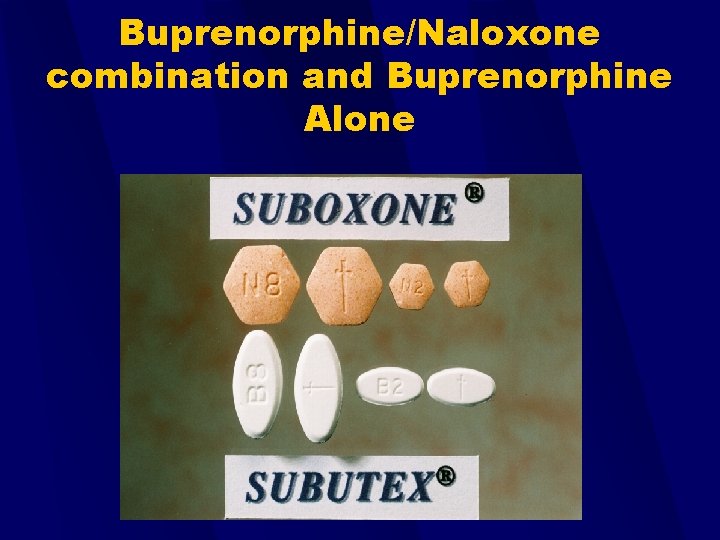 Buprenorphine/Naloxone combination and Buprenorphine Alone 