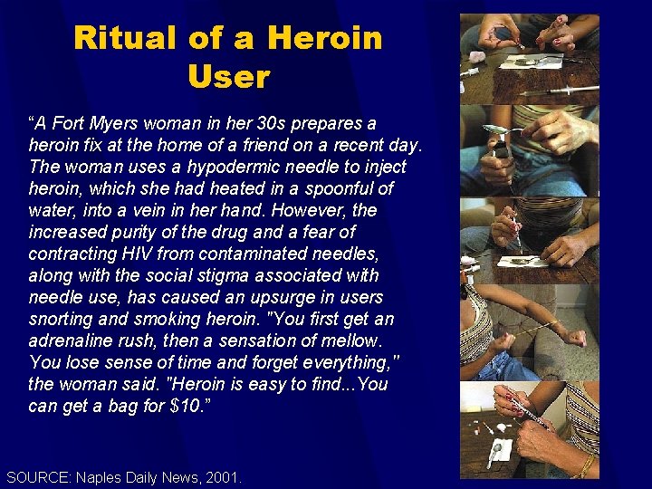 Ritual of a Heroin User “A Fort Myers woman in her 30 s prepares