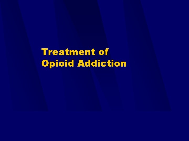 Treatment of Opioid Addiction 