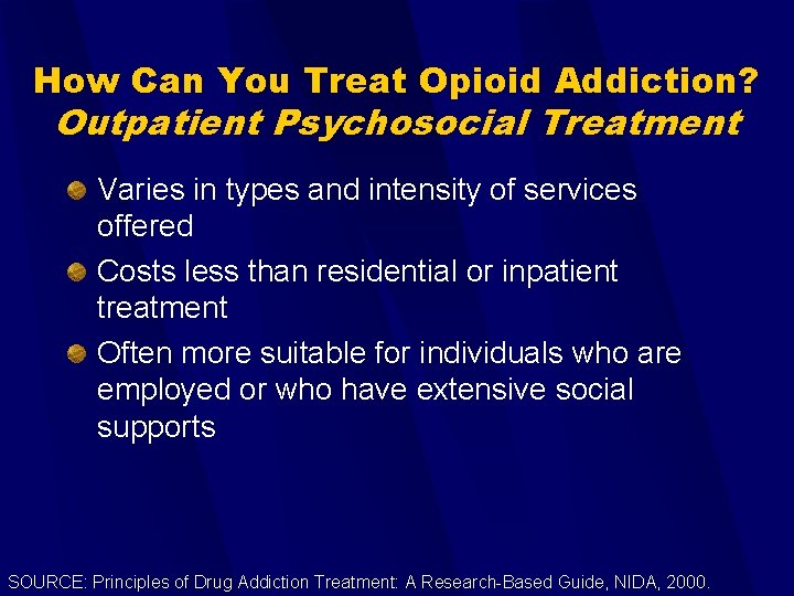 How Can You Treat Opioid Addiction? Outpatient Psychosocial Treatment Varies in types and intensity