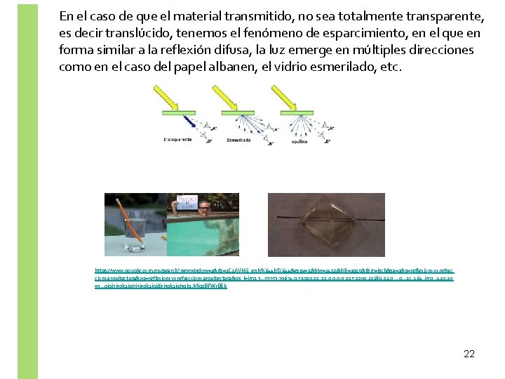 En el caso de que el material transmitido, no sea totalmente transparente, es decir