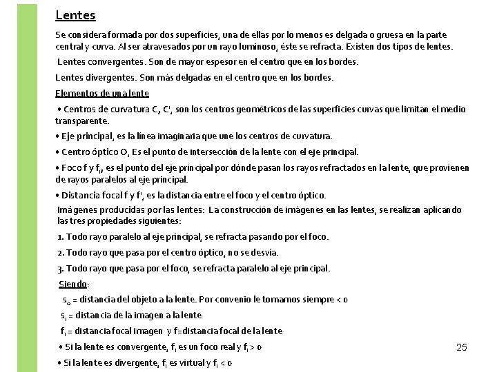 Lentes Se considera formada por dos superficies, una de ellas por lo menos es