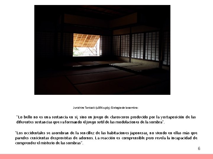Junichiro Tanizaki (1886 -1965) El elogio de la sombra: “Lo bello no es una