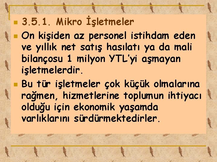 n n n 3. 5. 1. Mikro İşletmeler On kişiden az personel istihdam eden