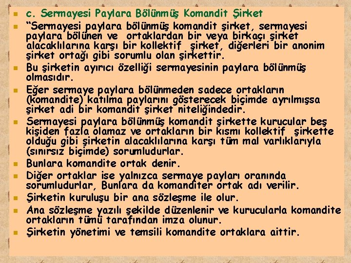 n n n n n c. Sermayesi Paylara Bölünmüş Komandit Şirket “Sermayesi paylara bölünmüş