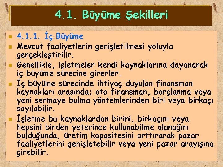 4. 1. Büyüme Şekilleri n n n 4. 1. 1. İç Büyüme Mevcut faaliyetlerin