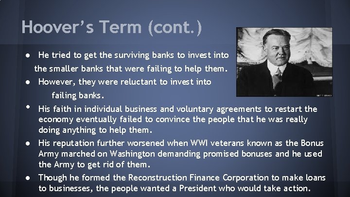 Hoover’s Term (cont. ) ● He tried to get the surviving banks to invest