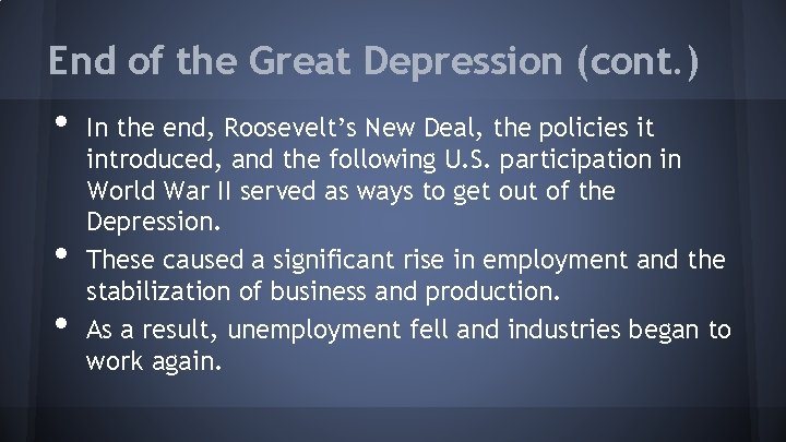 End of the Great Depression (cont. ) • • • In the end, Roosevelt’s