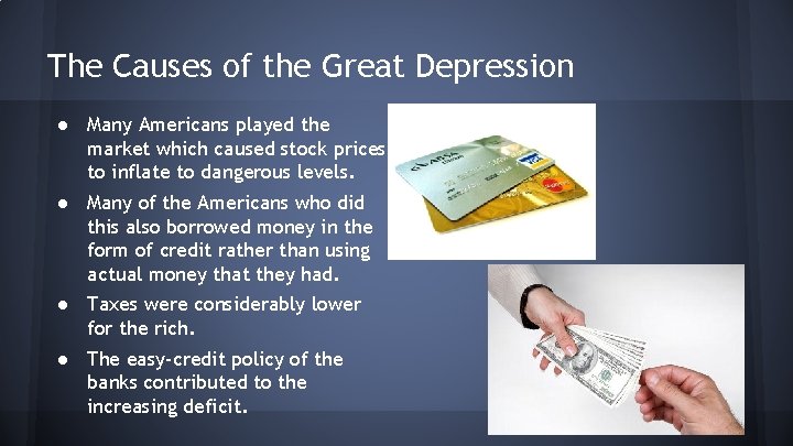 The Causes of the Great Depression ● Many Americans played the market which caused