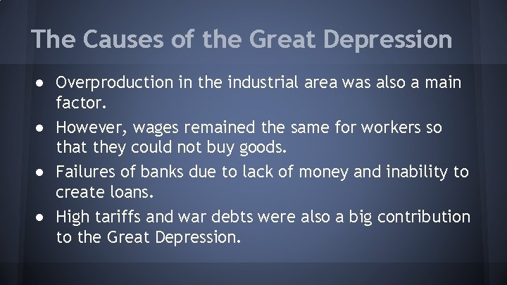 The Causes of the Great Depression ● Overproduction in the industrial area was also