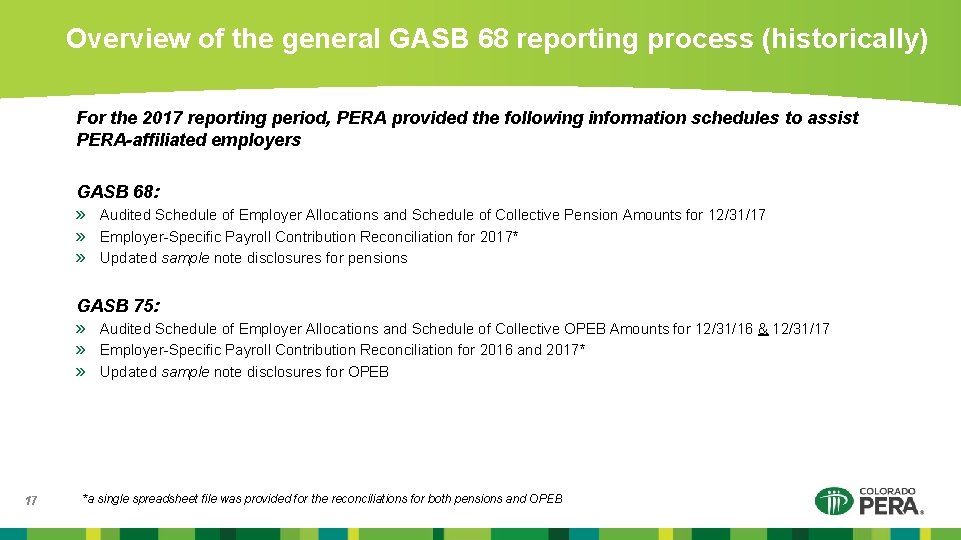 Overview of the general GASB 68 reporting process (historically) For the 2017 reporting period,