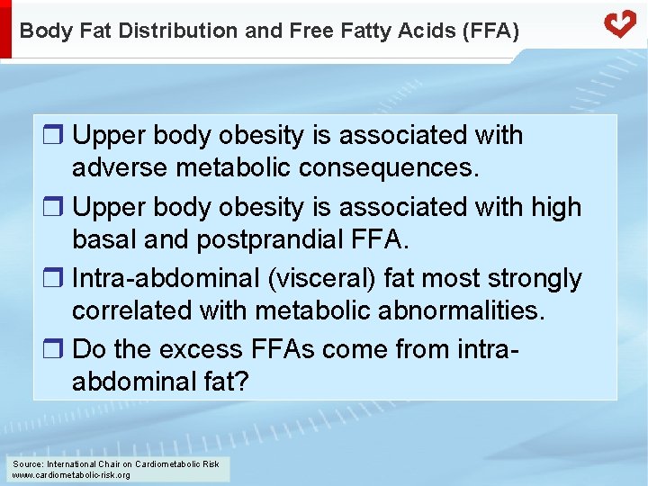 Body Fat Distribution and Free Fatty Acids (FFA) r Upper body obesity is associated