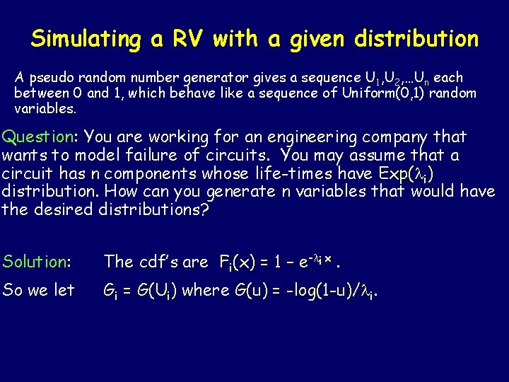 Simulating a RV with a given distribution A pseudo random number generator gives a