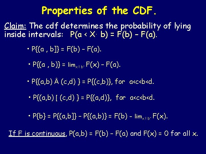 Properties of the CDF. Claim: The cdf determines the probability of lying inside intervals: