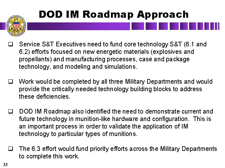 DOD IM Roadmap Approach q Service S&T Executives need to fund core technology S&T