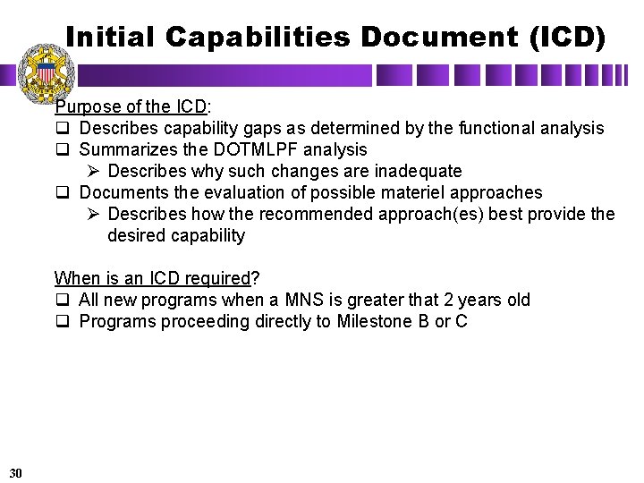 Initial Capabilities Document (ICD) Purpose of the ICD: q Describes capability gaps as determined