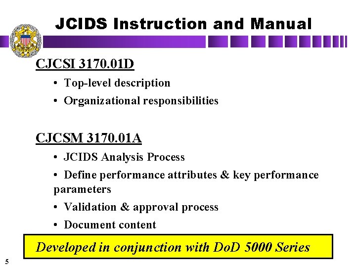 JCIDS Instruction and Manual CJCSI 3170. 01 D • Top-level description • Organizational responsibilities