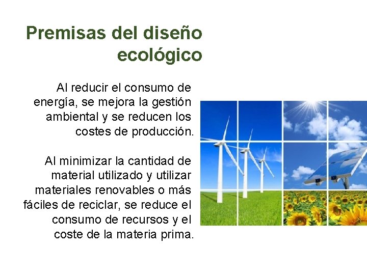 Premisas del diseño ecológico Al reducir el consumo de energía, se mejora la gestión