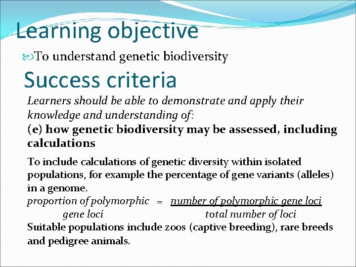 Learning objective To understand genetic biodiversity Success criteria Learners should be able to demonstrate