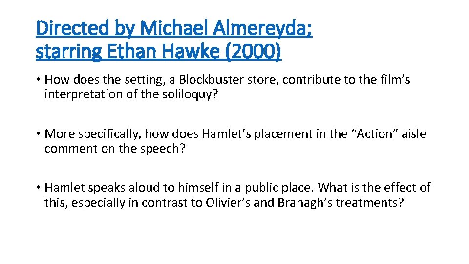 Directed by Michael Almereyda; starring Ethan Hawke (2000) • How does the setting, a