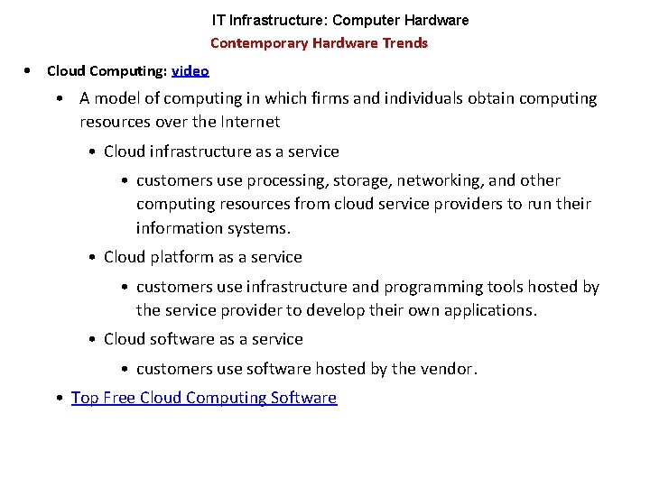 IT Infrastructure: Computer Hardware Contemporary Hardware Trends • Cloud Computing: video • A model