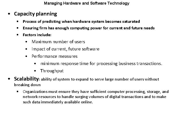 Managing Hardware and Software Technology • Capacity planning • Process of predicting when hardware