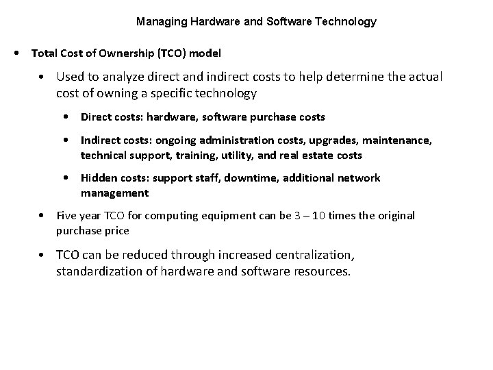 Managing Hardware and Software Technology • Total Cost of Ownership (TCO) model • Used