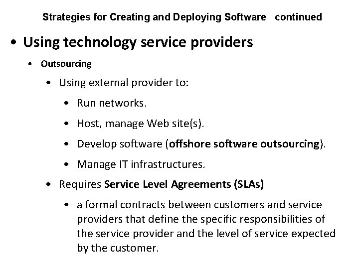 Strategies for Creating and Deploying Software continued • Using technology service providers • Outsourcing