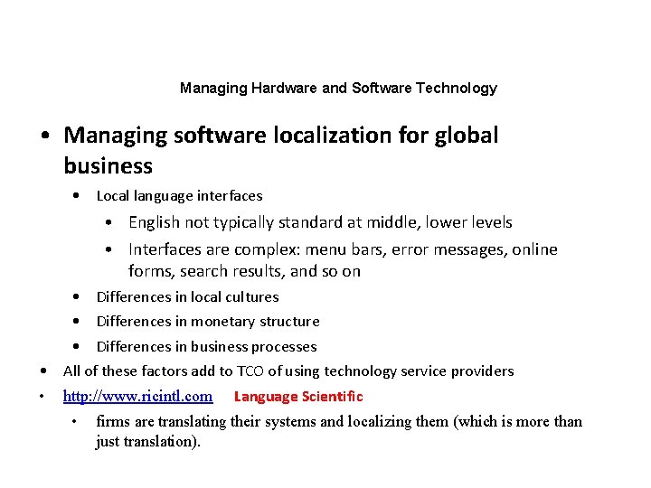 Managing Hardware and Software Technology • Managing software localization for global business • Local