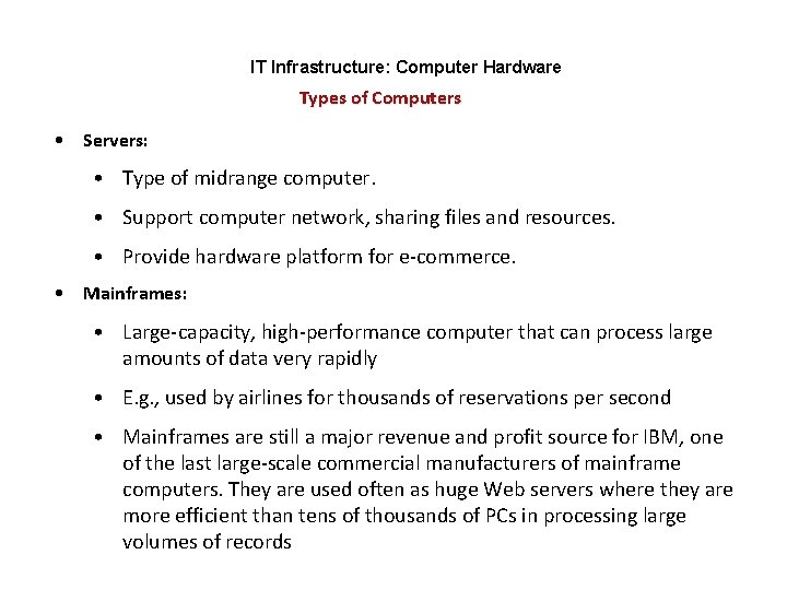 IT Infrastructure: Computer Hardware Types of Computers • Servers: • Type of midrange computer.