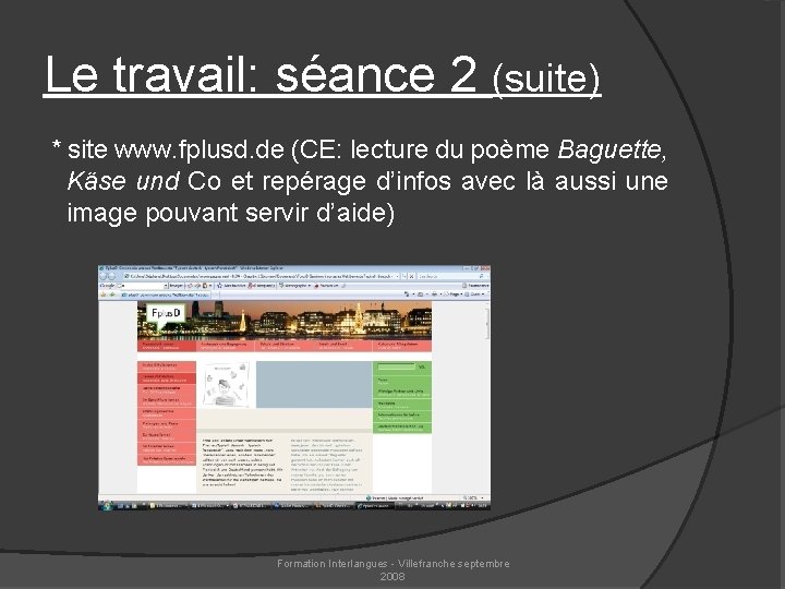 Le travail: séance 2 (suite) * site www. fplusd. de (CE: lecture du poème