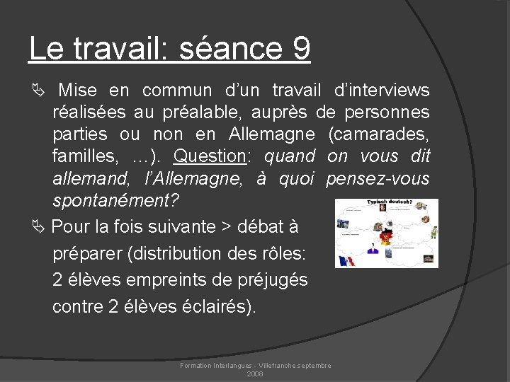 Le travail: séance 9 Mise en commun d’un travail d’interviews réalisées au préalable, auprès