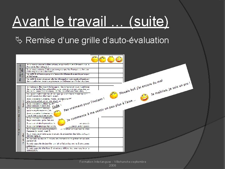 Avant le travail … (suite) Remise d’une grille d’auto-évaluation Formation Interlangues - Villefranche septembre