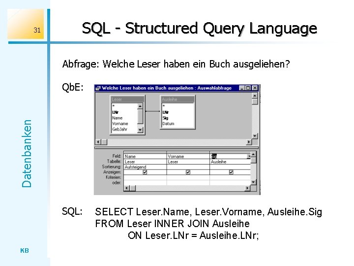 31 SQL - Structured Query Language Abfrage: Welche Leser haben ein Buch ausgeliehen? Datenbanken