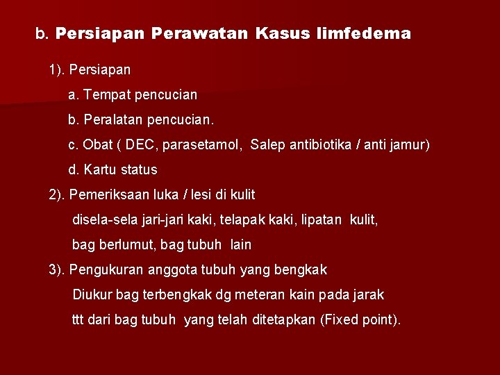 b. Persiapan Perawatan Kasus limfedema 1). Persiapan a. Tempat pencucian b. Peralatan pencucian. c.