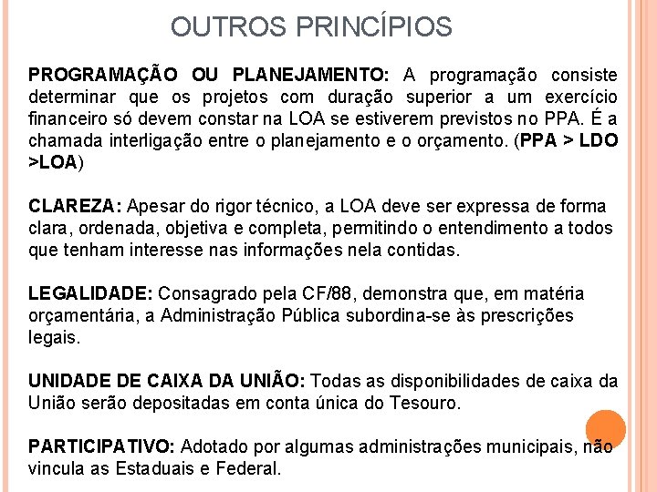 OUTROS PRINCÍPIOS PROGRAMAÇÃO OU PLANEJAMENTO: A programação consiste determinar que os projetos com duração OUTROS PRINCÍPIOS PROGRAMAÇÃO OU PLANEJAMENTO: A programação consiste determinar que os projetos com duração