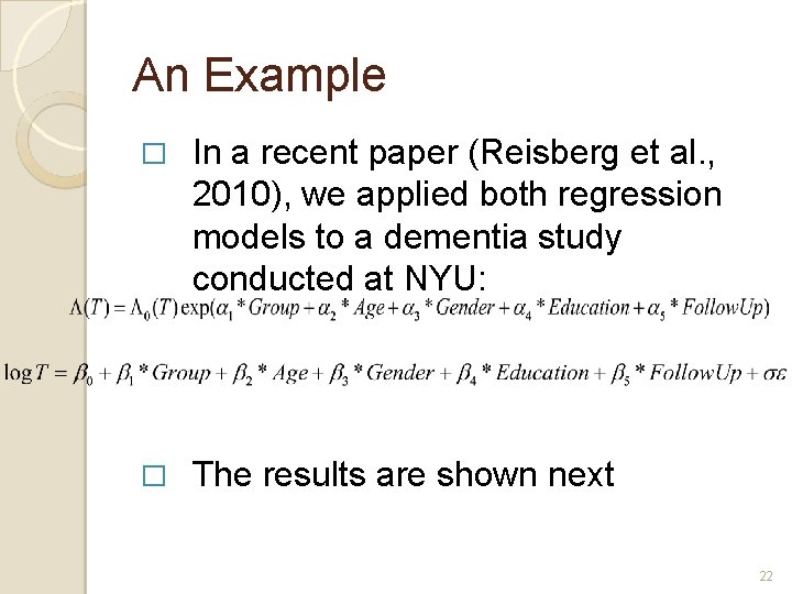 An Example � In a recent paper (Reisberg et al. , 2010), we applied