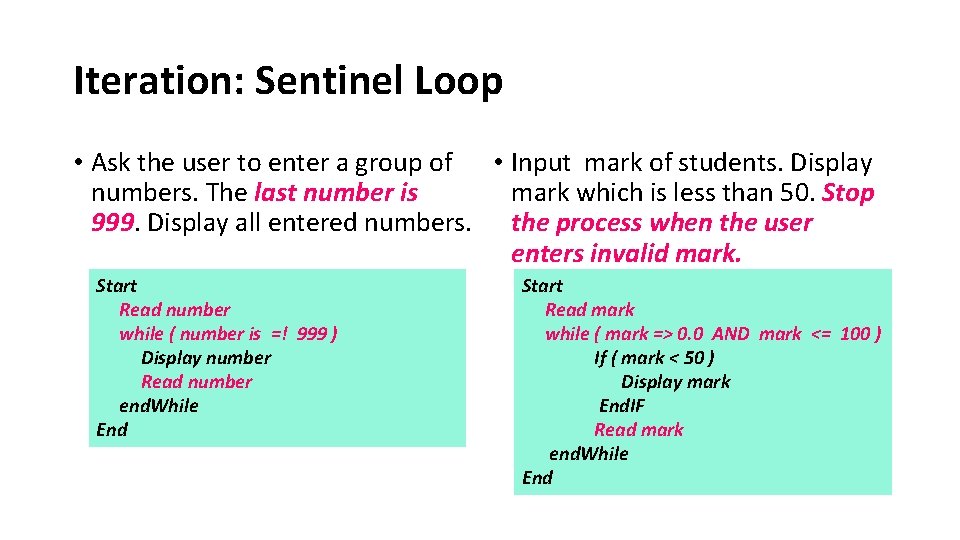 Iteration: Sentinel Loop • Ask the user to enter a group of • Input
