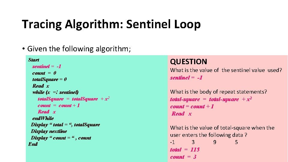 Tracing Algorithm: Sentinel Loop • Given the following algorithm; Start sentinel = -1 count