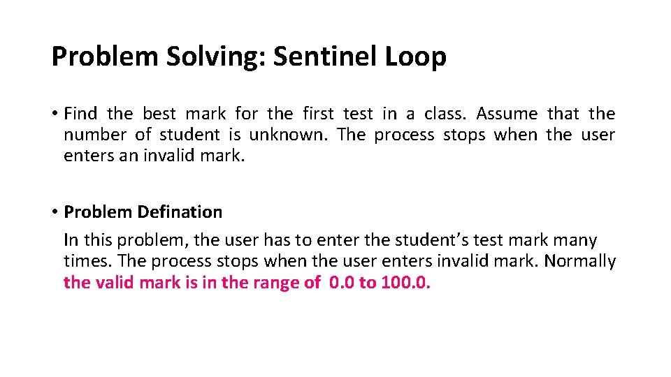 Problem Solving: Sentinel Loop • Find the best mark for the first test in