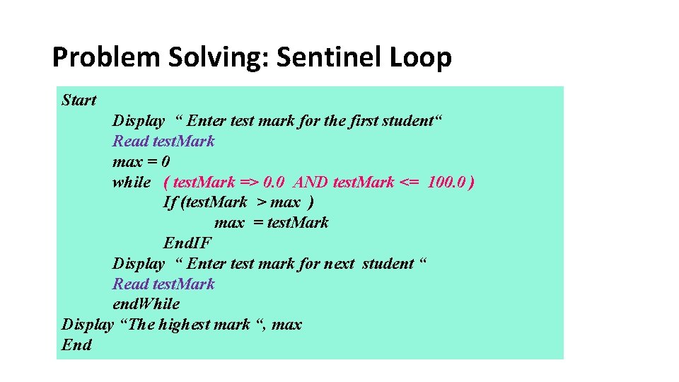 Problem Solving: Sentinel Loop Start Display “ Enter test mark for the first student“
