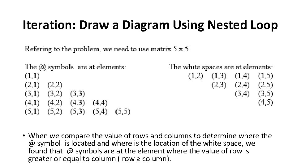Iteration: Draw a Diagram Using Nested Loop • When we compare the value of